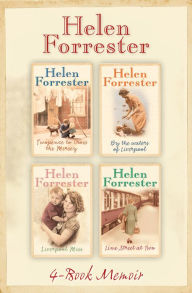 Title: The Complete Helen Forrester 4-Book Memoir: Twopence to Cross the Mersey, Liverpool Miss, By the Waters of Liverpool, Lime Street at Two, Author: Helen Forrester