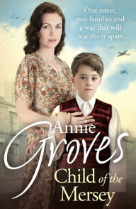 Title: Child of the Mersey, Author: Annie Groves