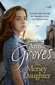 Title: The Mersey Daughter, Author: Annie Groves