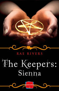 Title: The Keepers: Sienna (Free Prequel) (The Keepers, Book 4), Author: Rae Rivers
