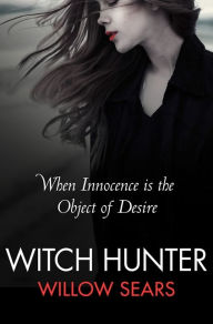 Title: Witch Hunter, Author: Willow Sears