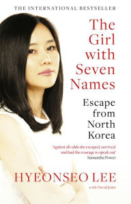 Title: The Girl with Seven Names, Author: Hyeonseo Lee