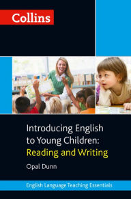 Title: Collins Introducing English to Young Children: Reading and Writing (Collins Teaching Essentials), Author: Opal Dunn