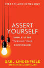 Assert Yourself: Simple Steps to Build Your Confidence