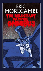 Title: The Reluctant Vampire Omnibus, Author: Eric Morecambe