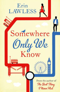 Title: Somewhere Only We Know, Author: Erin Lawless