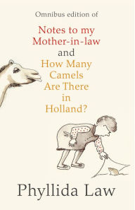 Title: Notes to my Mother-in-Law and How Many Camels Are There in Holland?: Two-book Bundle, Author: Phyllida Law