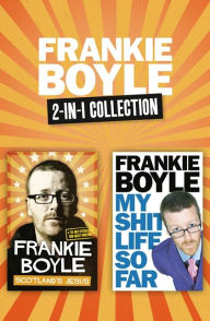 Title: Scotland's Jesus and My Shit Life So Far 2-in-1 Collection, Author: Frankie Boyle