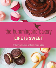 Title: The Hummingbird Bakery Life is Sweet: 100 original recipes for happy home baking, Author: Tarek Malouf