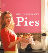 Title: Sophie Conran's Pies, Author: Sophie Conran