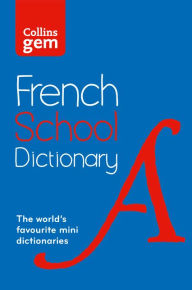 Title: Collins School - Collins Gem French School Dictionary, Author: Collins Dictionaries