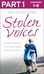 Title: Stolen Voices: Part 1 of 3: A sadistic step-father. Two children violated. Their battle for justice., Author: Terrie Duckett