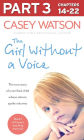 The Girl Without a Voice: Part 3 of 3: The true story of a terrified child whose silence spoke volumes
