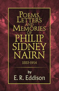 Title: Poems, Letters and Memories of Philip Sidney Nairn, Author: E R Eddison