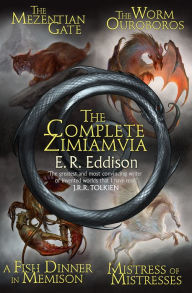 Title: The Complete Zimiamvia (Zimiamvia), Author: E. R. Eddison