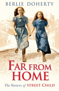 Title: Far From Home: The sisters of Street Child (Street Child), Author: Berlie Doherty