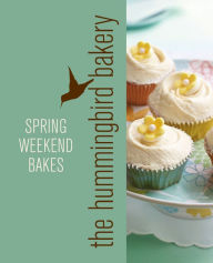 Title: Hummingbird Bakery Spring Weekend Bakes: An Extract from Cake Days, Author: Tarek Malouf