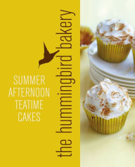 Title: Hummingbird Bakery Summer Afternoon Teatime Cakes: An Extract from Cake Days, Author: Tarek Malouf