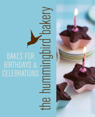 Title: Hummingbird Bakery Bakes for Birthdays and Celebrations: An Extract from Cake Days, Author: Tarek Malouf