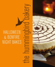 Title: Hummingbird Bakery Halloween and Bonfire Night Bakes: An Extract from Cake Days, Author: Tarek Malouf