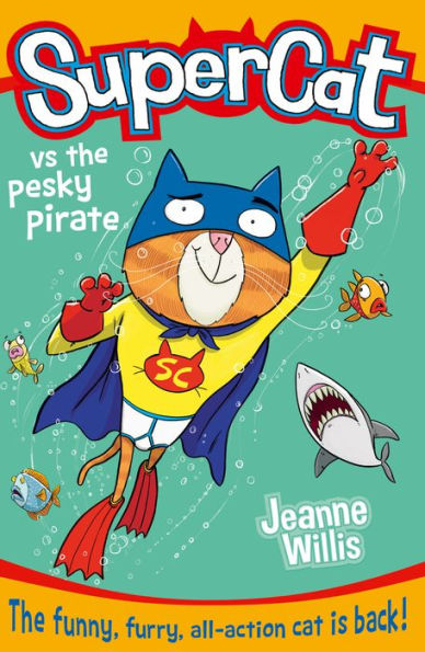 Supercat vs the Pesky Pirate (Supercat Series #3)