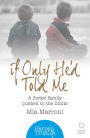 If Only He?d Told Me: A foster family pushed to the limits (HarperTrue Life ? A Short Read)