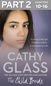 Title: The Child Bride: Part 2 of 3, Author: Cathy Glass