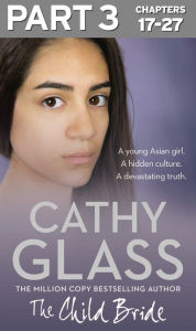 Title: The Child Bride: Part 3 of 3, Author: Cathy Glass