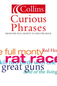 Title: Curious Phrases (Collins Dictionary of), Author: Leslie Dunkling