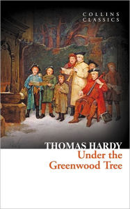 Title: Under the Greenwood Tree, Author: Thomas Hardy