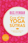 Alternative view 1 of Core of the Yoga Sutras: The Definitive Guide to the Philosophy of Yoga