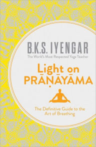 Title: Light on Pranayama, Author: B. K. S. Iyengar