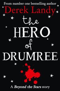 Title: The Hero of Drumree: Beyond the Stars, Author: Derek Landy