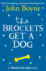 Title: The Brockets Get a Dog: Beyond the Stars, Author: John Boyne