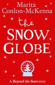 Title: The Snow Globe: Beyond the Stars, Author: Marita Conlon McKenna