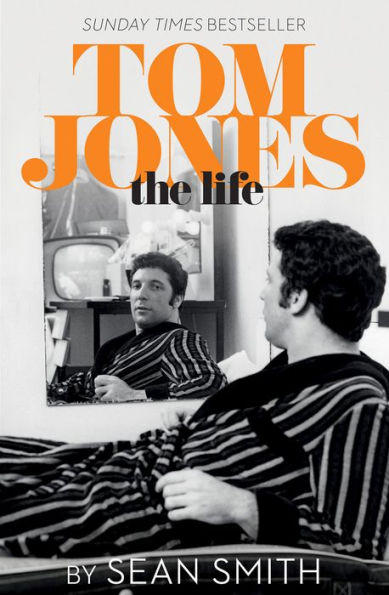 Tom Jones - The Life