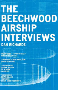 Title: The Beechwood Airship Interviews, Author: Dan Richards