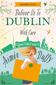 Title: Deliver to Dublin...With Care (Summer Flings, Book 7), Author: Aimee Duffy