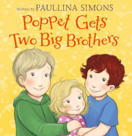 Title: Poppet Gets Two Big Brothers, Author: Paullina Simons