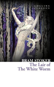 Title: The Lair of the White Worm (Collins Classics), Author: Bram Stoker