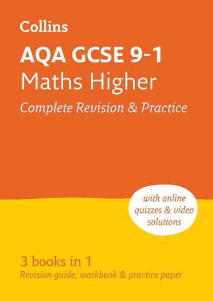 Collins GCSE Revision and Practice - New 2015 Curriculum Edition - AQA GCSE Maths Higher Tier: All-In-One Revision and Practice