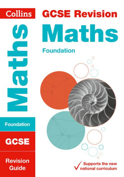 Collins GCSE Revision and Practice - New 2015 Curriculum Edition - GCSE Maths Foundation Tier: Revision Guide