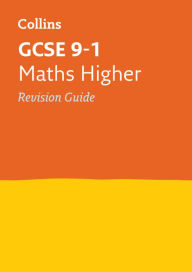 Title: Collins GCSE Revision and Practice - New 2015 Curriculum Edition - GCSE Maths Higher Tier: Revision Guide, Author: Collins UK