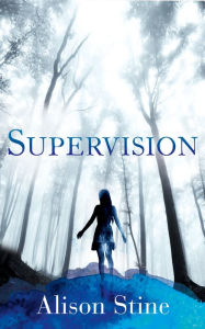 Title: Supervision, Author: Alison Stine