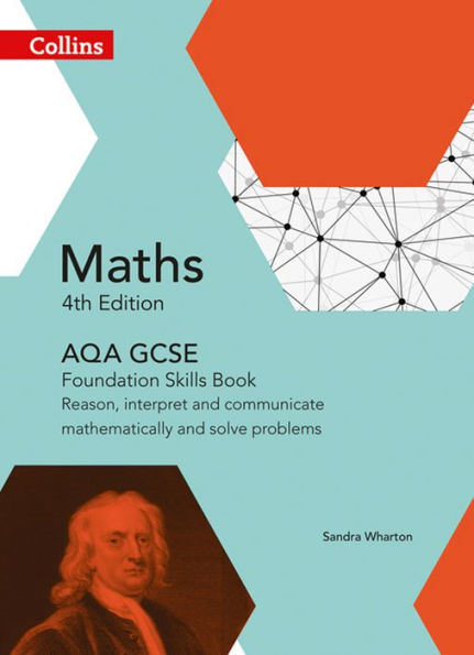 Collins GCSE Maths - AQA GCSE Maths Foundation Skills Book: Reason, Interpret and Communicate Mathematically and Solve Problems