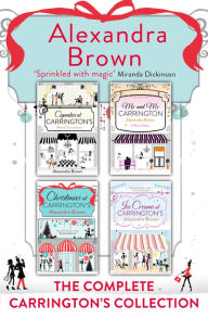 Title: Carrington's at Christmas: The Complete Collection: Cupcakes at Carrington's, Me and Mr Carrington, Christmas at Carrington's, Ice Creams at Carrington's, Author: Alexandra Brown