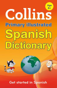 Title: Collins Primary Illustrated Spanish Dictionary (Collins Primary Dictionaries), Author: Collins Dictionaries