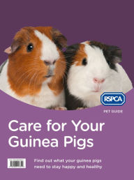 Title: Care for Your Guinea Pigs (RSPCA Pet Guide), Author: RSPCA