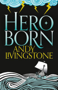 Title: Hero Born, Author: Andy Livingstone