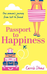 Title: Passport to Happiness, Author: Carrie Stone